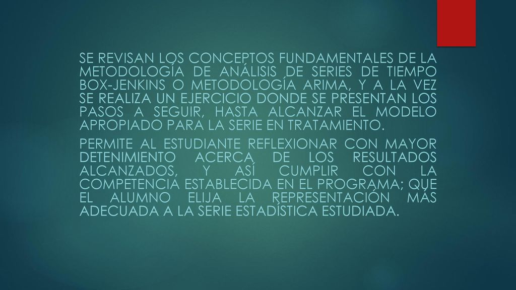 se revisan los conceptos fundamentales de la metodología de análisis de series de tiempo box-Jenkins o metodología arima, y a la vez se realiza un ejercicio donde se presentan los pasos a seguir, hasta alcanzar el modelo apropiado para la serie en tratamiento.