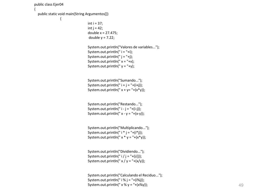 case 2: resultado = dato1 - dato2; break; case 3: resultado = dato1 * dato2; case 4: resultado = dato1 / dato2;