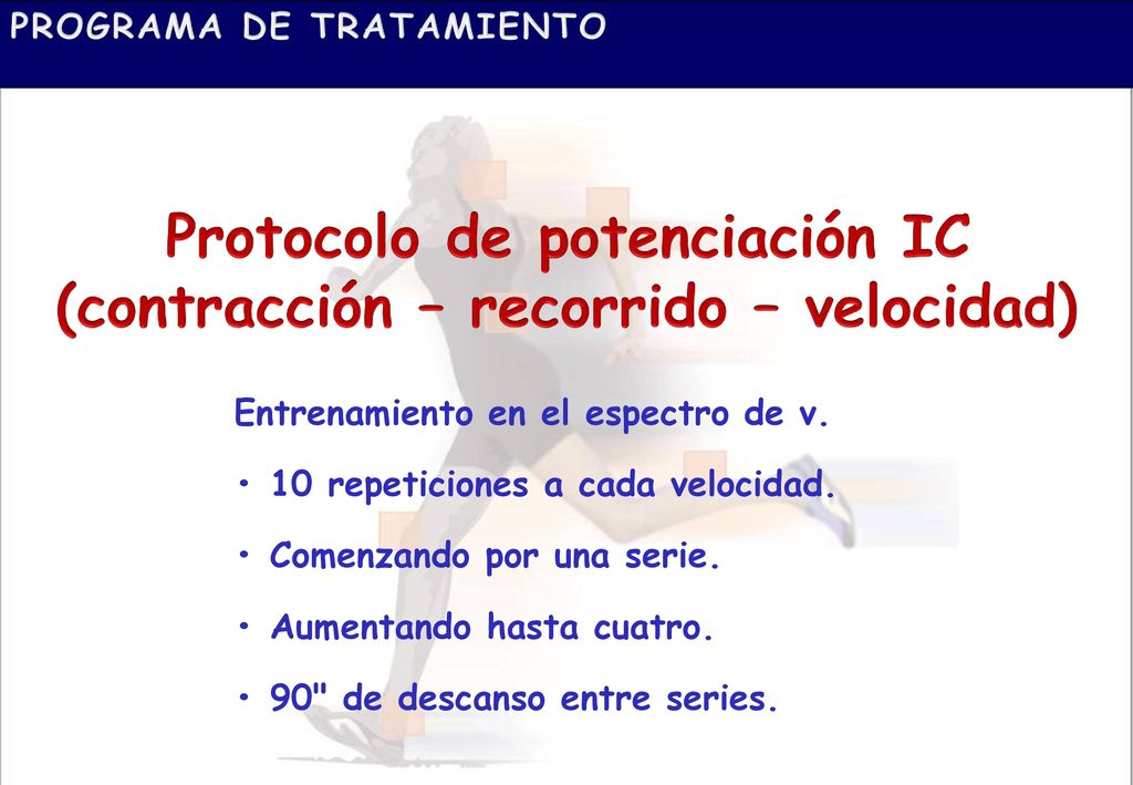 Protocolo de potenciación IC (contracción – recorrido – velocidad)