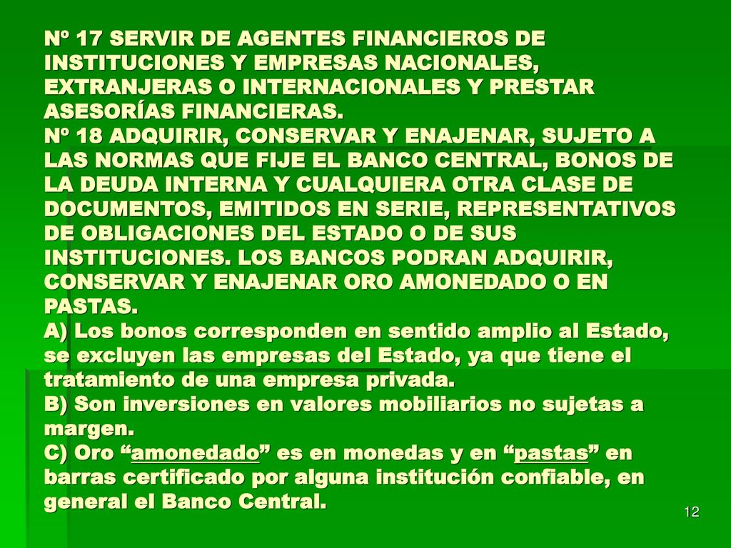 Nº 17 SERVIR DE AGENTES FINANCIEROS DE INSTITUCIONES Y EMPRESAS NACIONALES, EXTRANJERAS O INTERNACIONALES Y PRESTAR ASESORÍAS FINANCIERAS.
