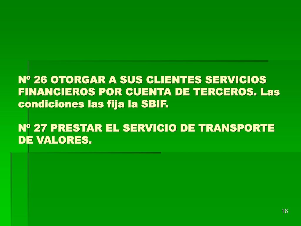 Nº 26 OTORGAR A SUS CLIENTES SERVICIOS FINANCIEROS POR CUENTA DE TERCEROS.