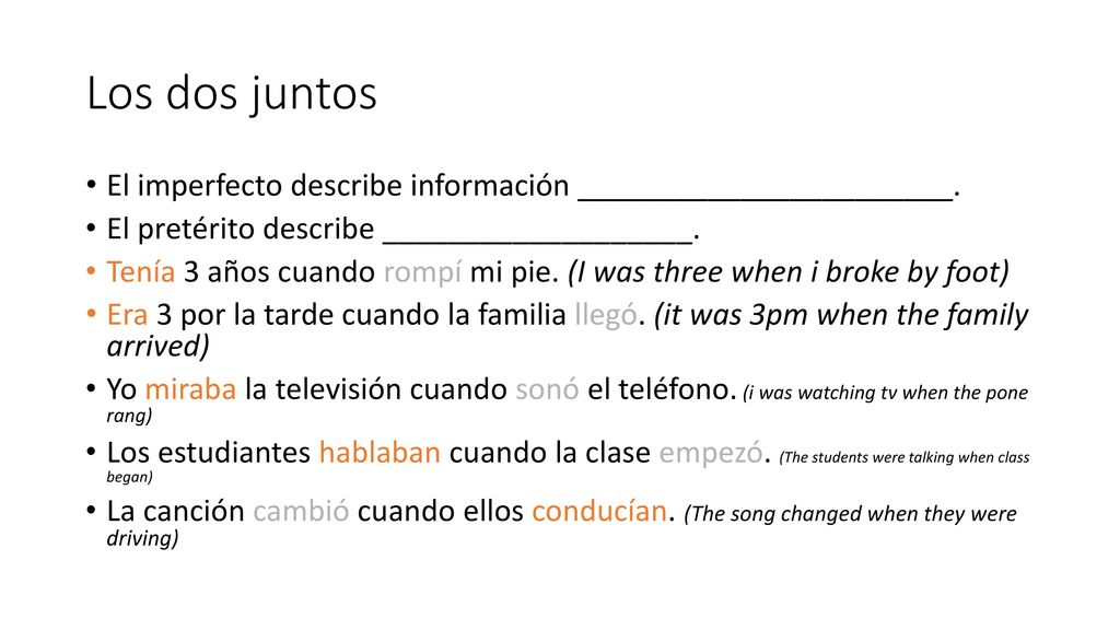 Los dos juntos El imperfecto describe información _______________________. El pretérito describe ___________________.