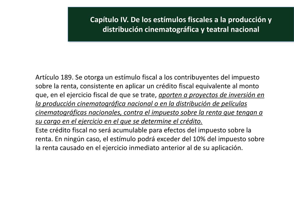 Capítulo IV. De los estímulos fiscales a la producción y distribución cinematográfica y teatral nacional