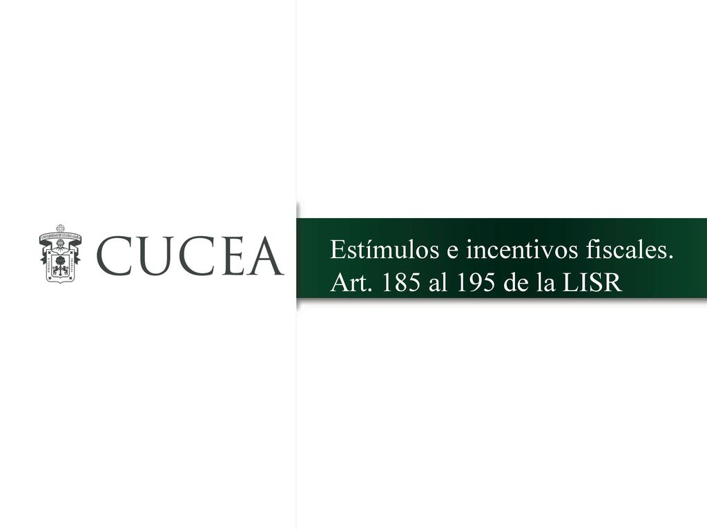 Estímulos e incentivos fiscales. Art. 185 al 195 de la LISR