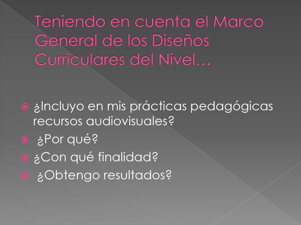 Teniendo en cuenta el Marco General de los Diseños Curriculares del Nivel…