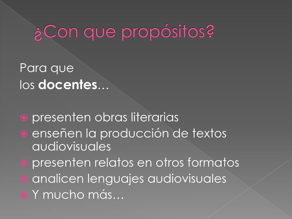 ¿Con que propósitos Para que los docentes… presenten obras literarias
