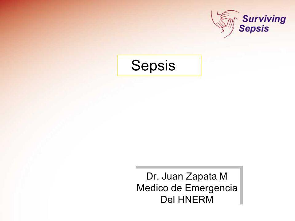 Sepsis Dr. Juan Zapata M Medico de Emergencia Del HNERM