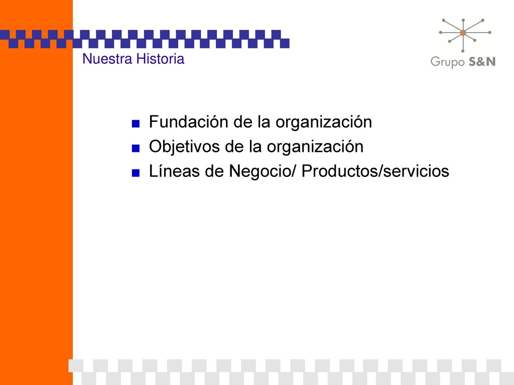 Fundación de la organización Objetivos de la organización