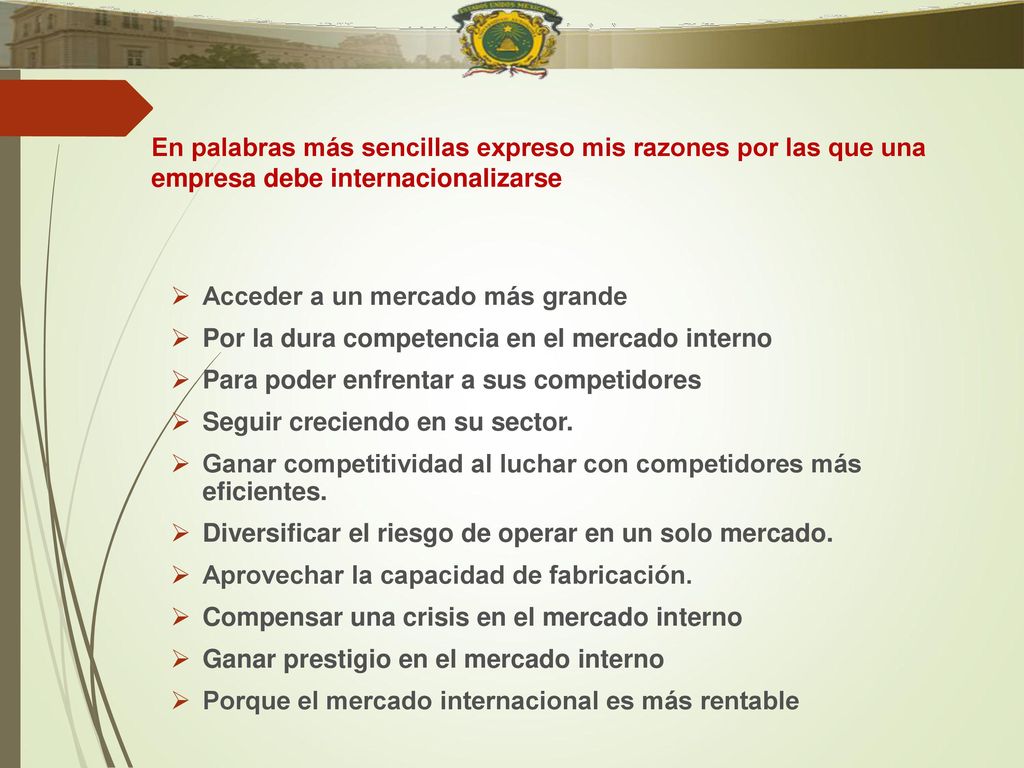 En palabras más sencillas expreso mis razones por las que una empresa debe internacionalizarse