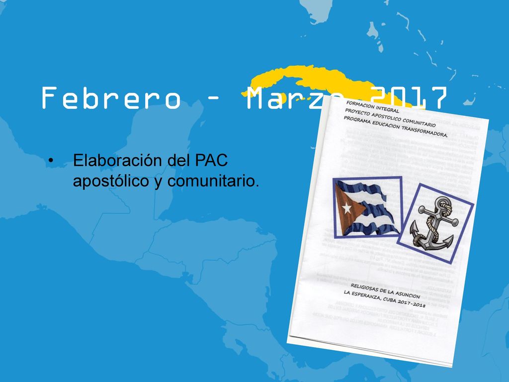Febrero – Marzo 2017 Elaboración del PAC apostólico y comunitario.