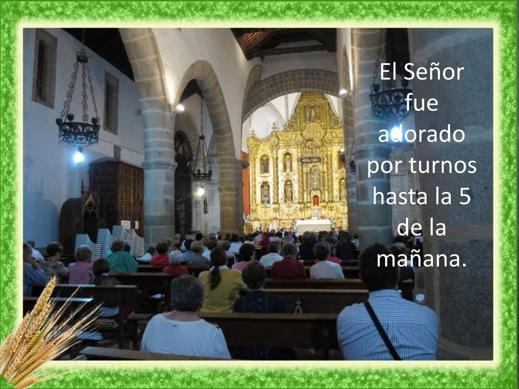 El Señor fue adorado por turnos hasta la 5 de la mañana.