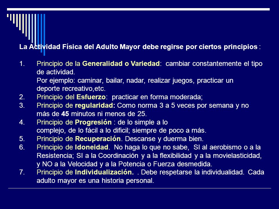 La Actividad Física del Adulto Mayor debe regirse por ciertos principios :