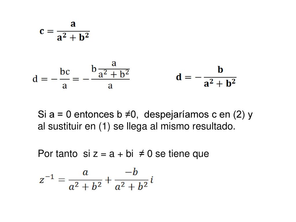 Si a = 0 entonces b ≠0, despejaríamos c en (2) y al sustituir en (1) se llega al mismo resultado.
