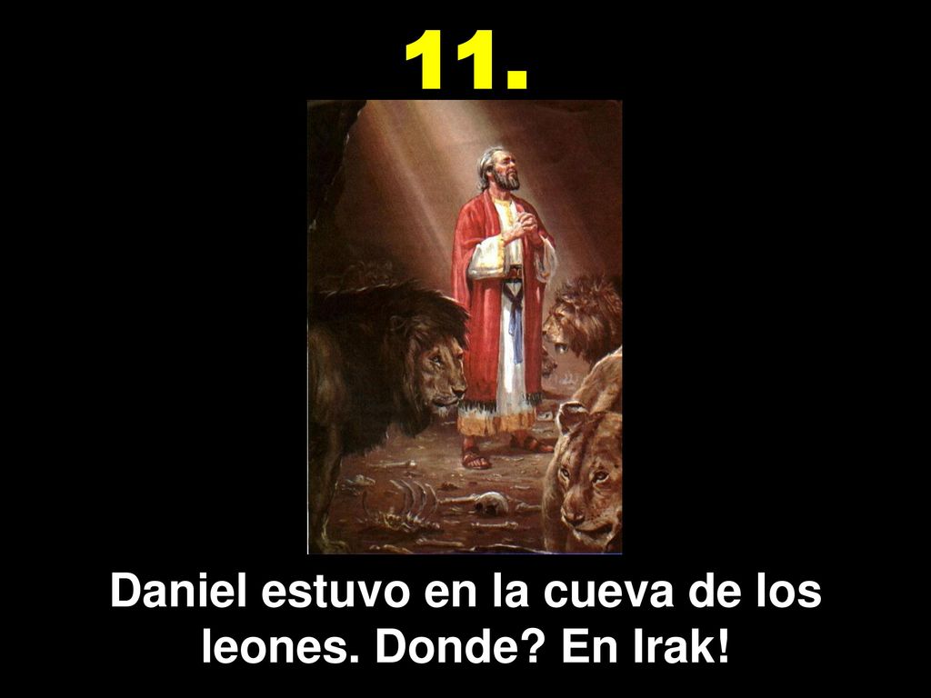 Daniel estuvo en la cueva de los leones. Donde En Irak!