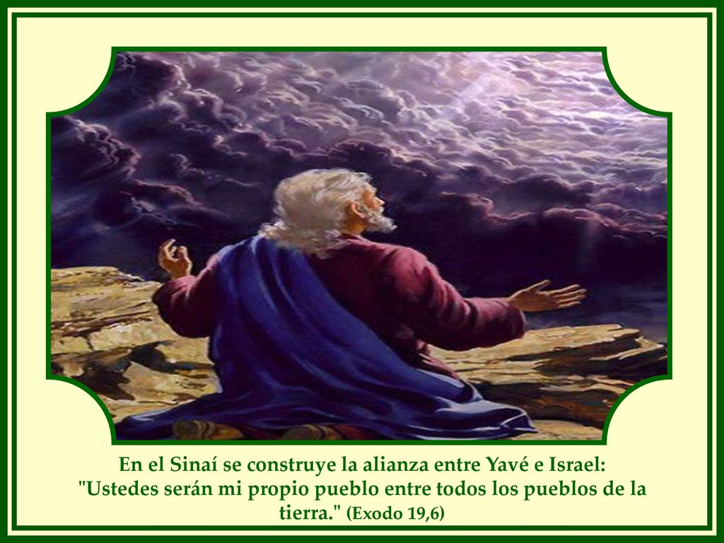 En el Sinaí se construye la alianza entre Yavé e Israel: