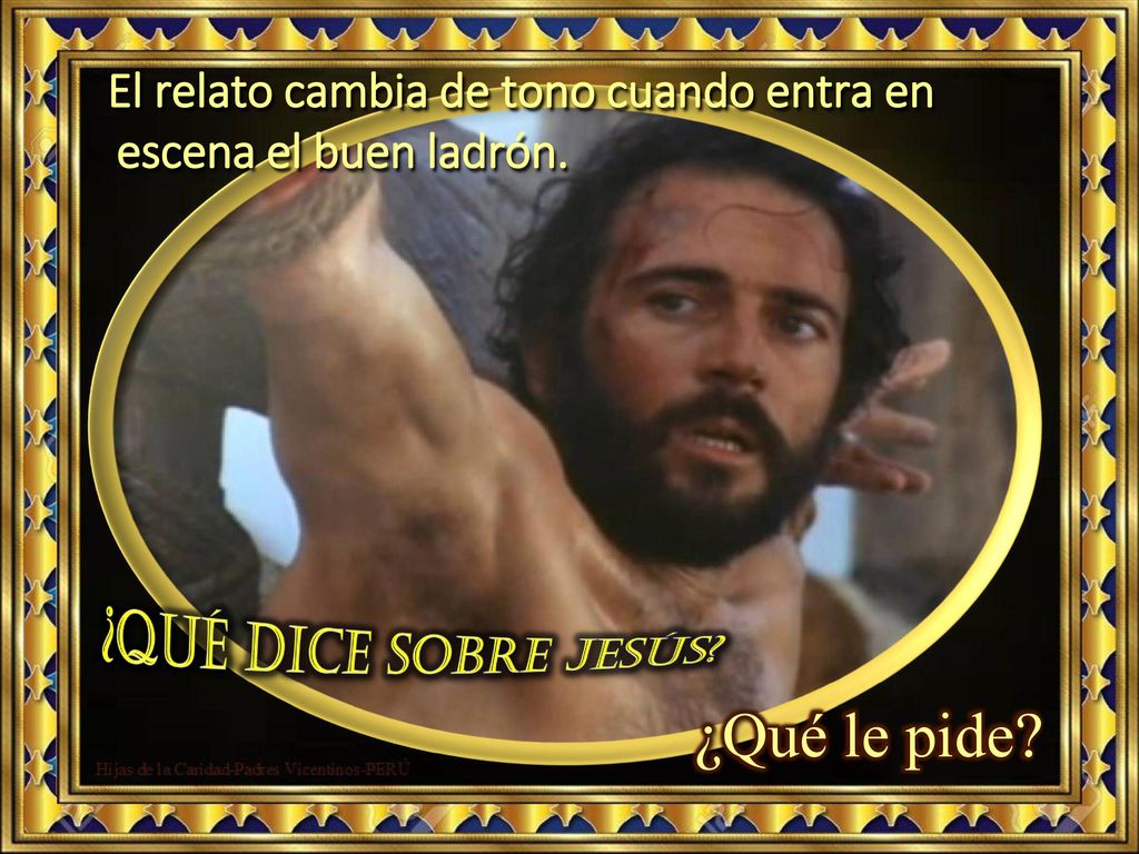 El relato cambia de tono cuando entra en escena el buen ladrón.