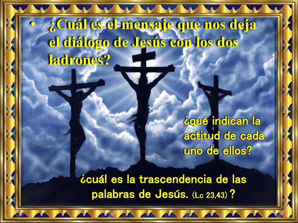 ¿cuál es la trascendencia de las palabras de Jesús. (Lc 23,43)