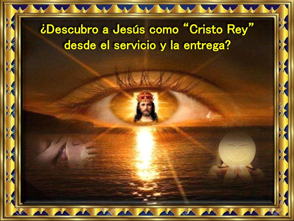 ¿Descubro a Jesús como Cristo Rey desde el servicio y la entrega