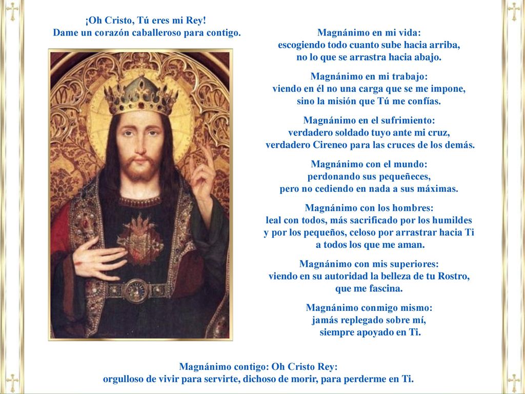 ¡Oh Cristo, Tú eres mi Rey! Dame un corazón caballeroso para contigo.