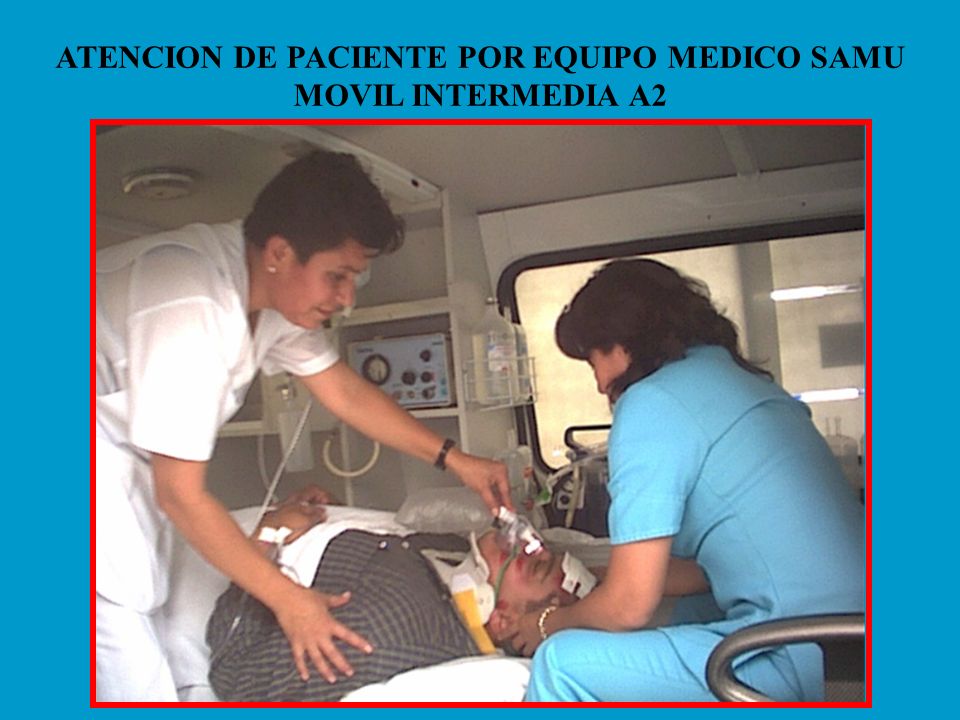 ATENCION DE PACIENTE POR EQUIPO MEDICO SAMU MOVIL INTERMEDIA A2