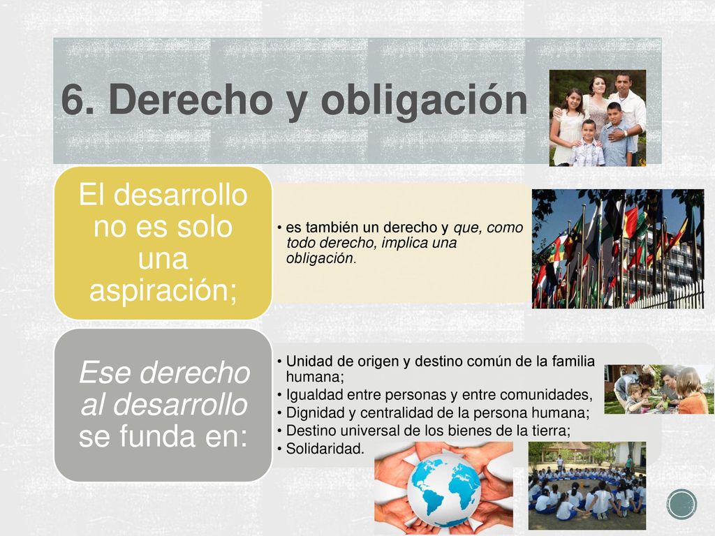 6. Derecho y obligación El desarrollo no es solo una aspiración;