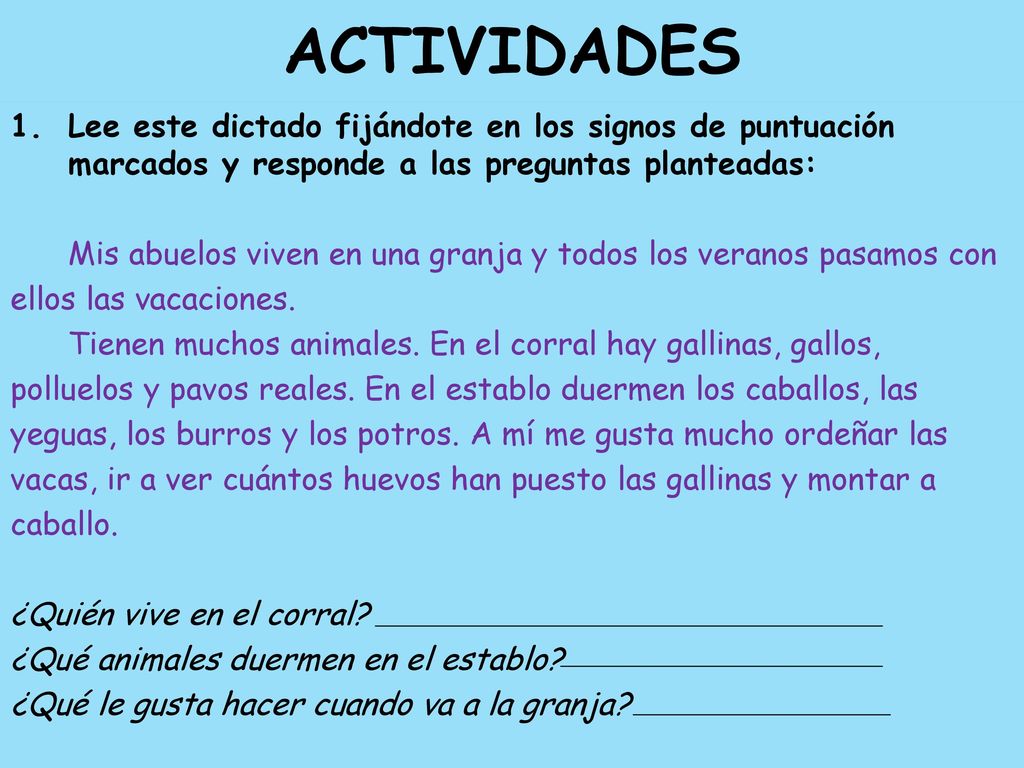 ACTIVIDADES Lee este dictado fijándote en los signos de puntuación marcados y responde a las preguntas planteadas: