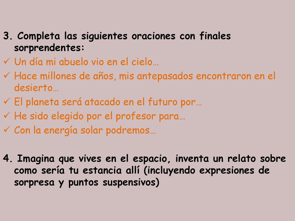 3. Completa las siguientes oraciones con finales sorprendentes: