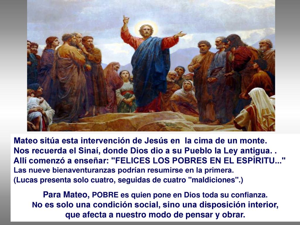 Mateo sitúa esta intervención de Jesús en la cima de un monte.