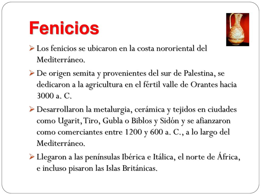 Fenicios Los fenicios se ubicaron en la costa nororiental del Mediterráneo.