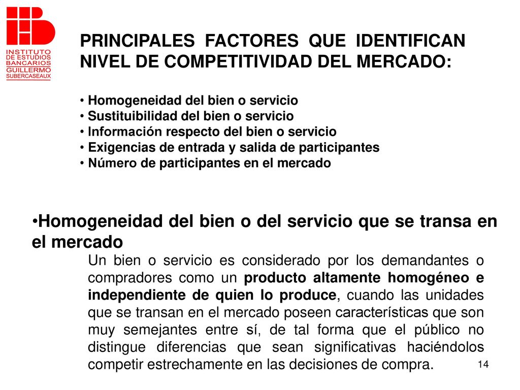 Homogeneidad del bien o del servicio que se transa en el mercado