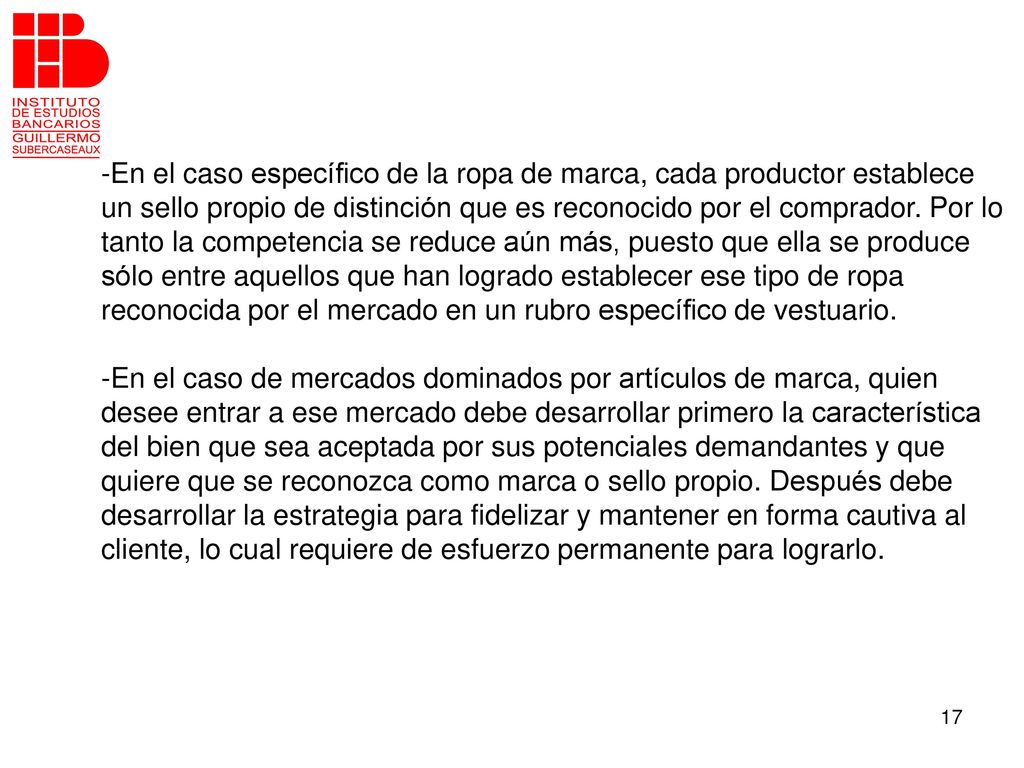 En el caso específico de la ropa de marca, cada productor establece