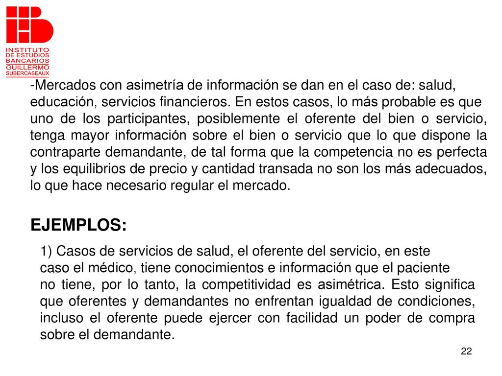 -Mercados con asimetría de información se dan en el caso de: salud,