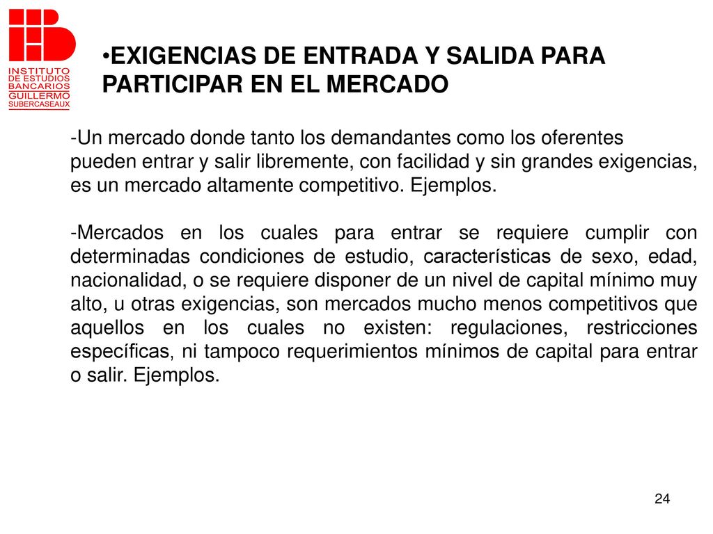 EXIGENCIAS DE ENTRADA Y SALIDA PARA PARTICIPAR EN EL MERCADO