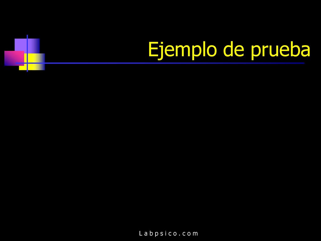 Ejemplo de prueba L a b p s i c o . c o m