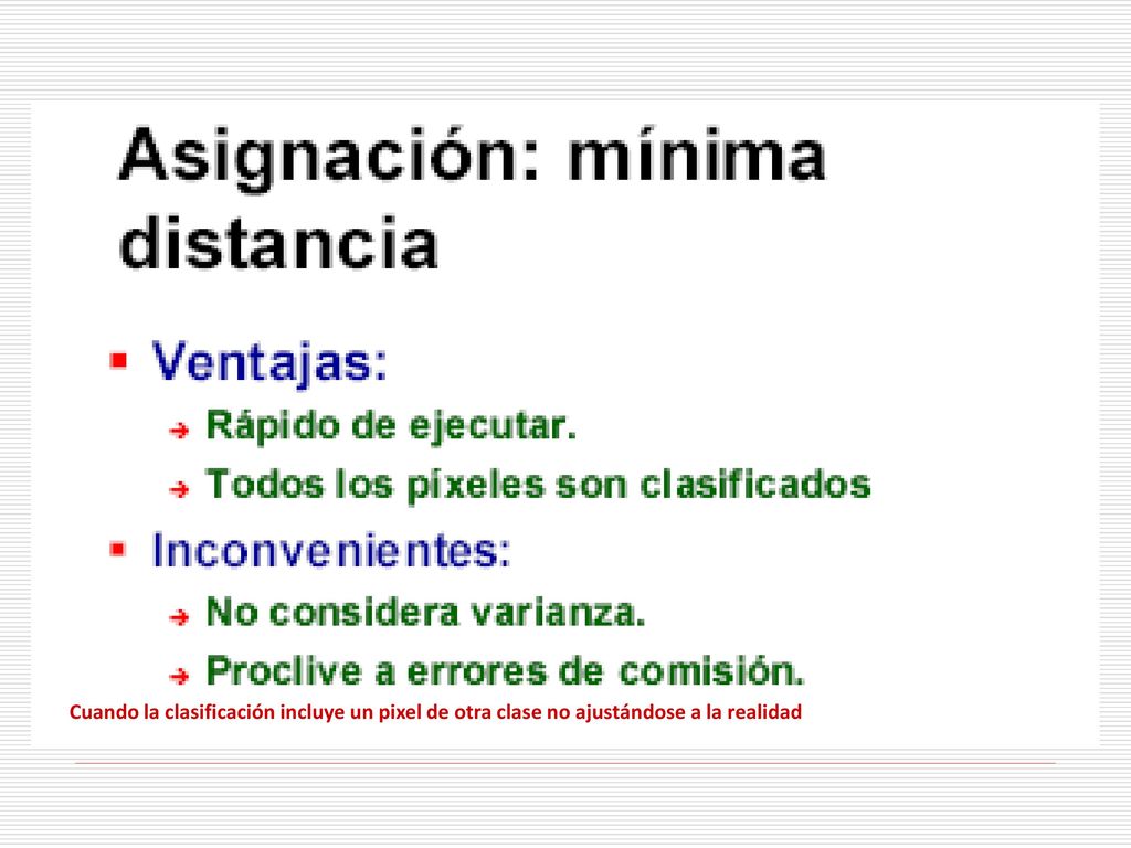 Cuando la clasificación incluye un pixel de otra clase no ajustándose a la realidad
