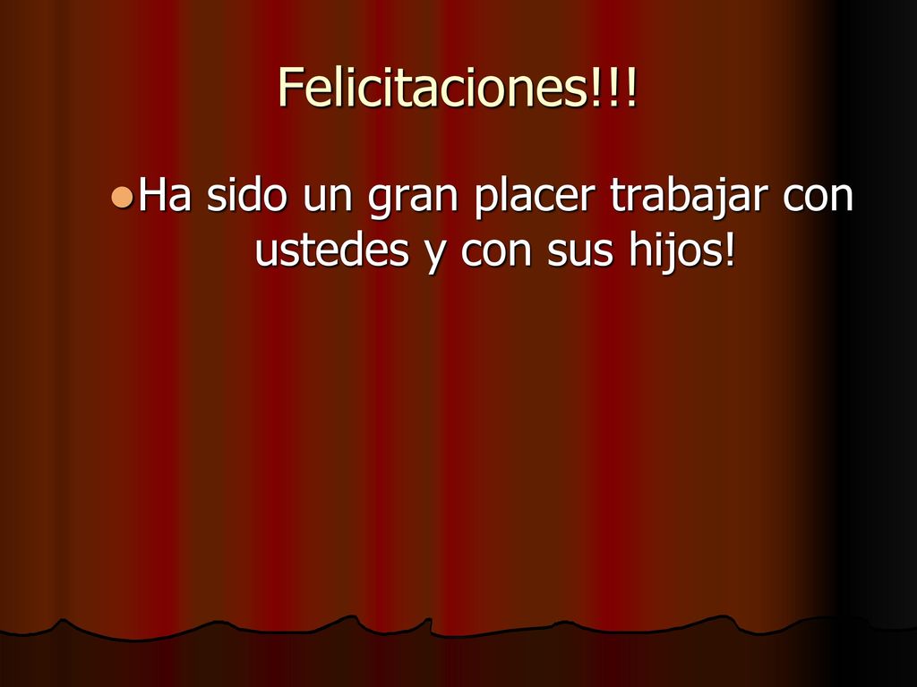 Ha sido un gran placer trabajar con ustedes y con sus hijos!