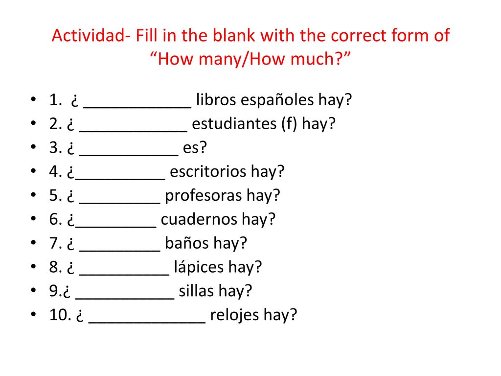 Actividad- Fill in the blank with the correct form of How many/How much