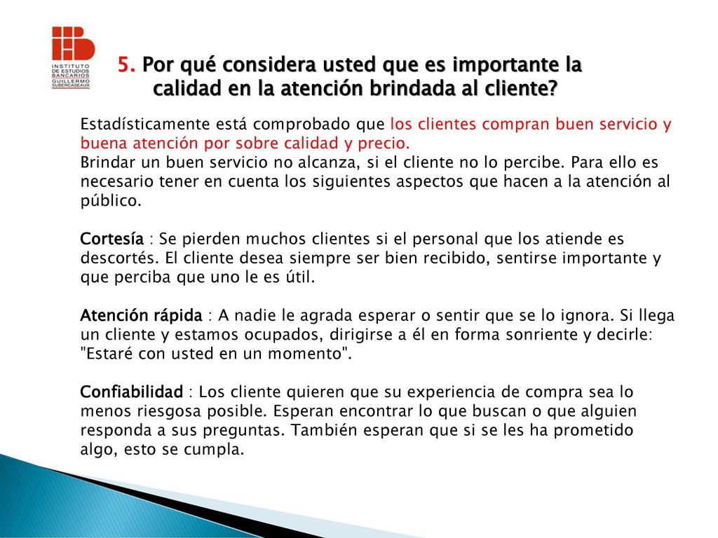 5. Por qué considera usted que es importante la calidad en la atención brindada al cliente