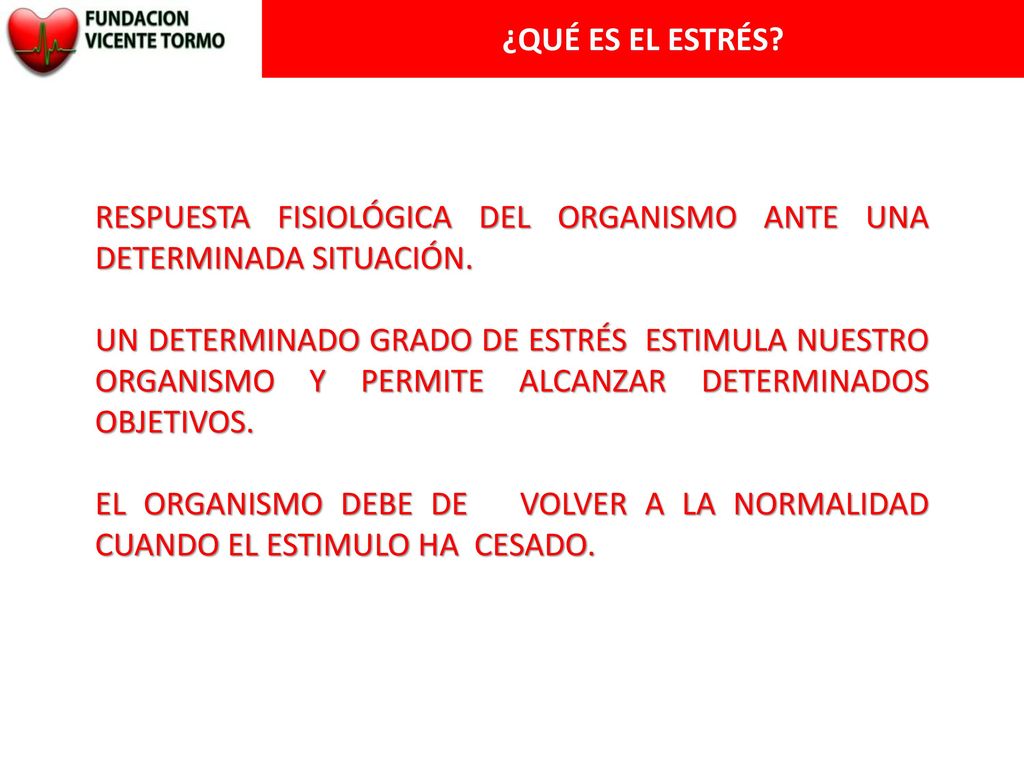 ¿QUÉ ES EL ESTRÉS RESPUESTA FISIOLÓGICA DEL ORGANISMO ANTE UNA DETERMINADA SITUACIÓN.