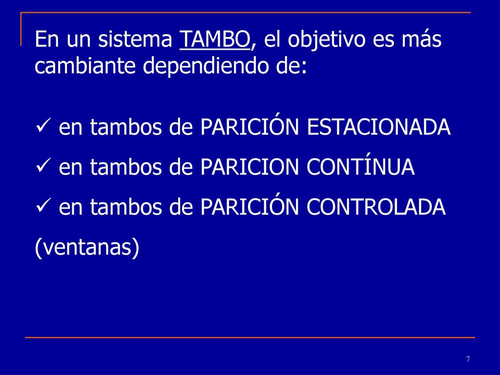 En un sistema TAMBO, el objetivo es más cambiante dependiendo de: