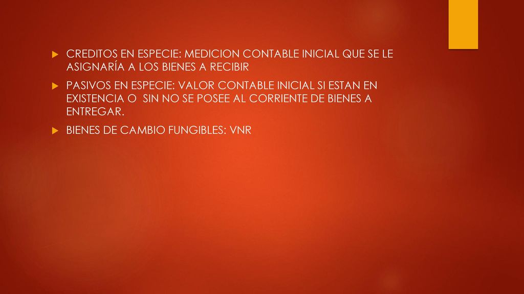 CREDITOS EN ESPECIE: MEDICION CONTABLE INICIAL QUE SE LE ASIGNARÍA A LOS BIENES A RECIBIR