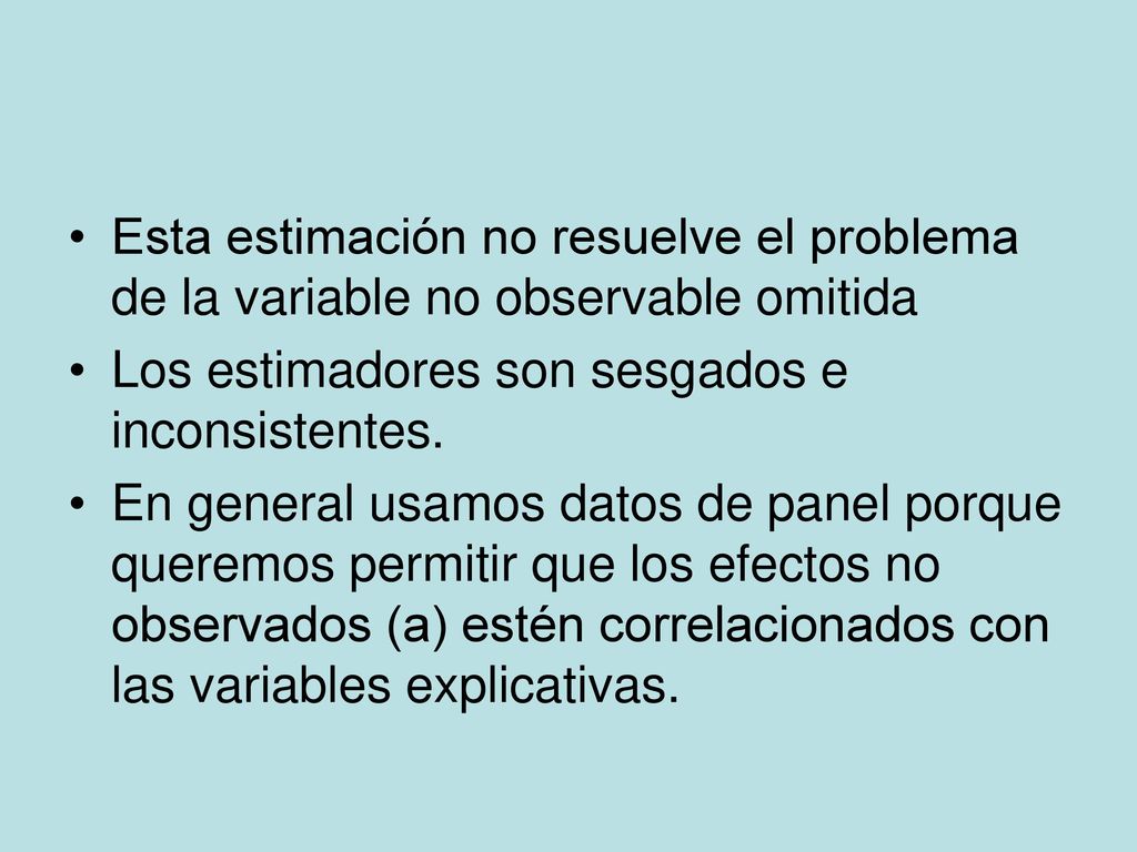 Esta estimación no resuelve el problema de la variable no observable omitida