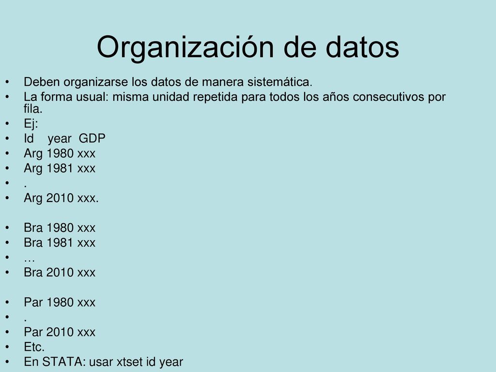 Organización de datos Deben organizarse los datos de manera sistemática.