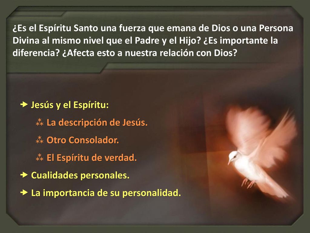 ¿Es el Espíritu Santo una fuerza que emana de Dios o una Persona Divina al mismo nivel que el Padre y el Hijo ¿Es importante la diferencia ¿Afecta esto a nuestra relación con Dios