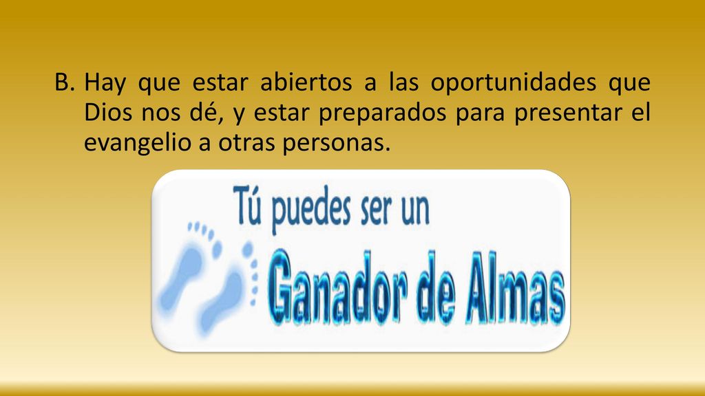 Hay que estar abiertos a las oportunidades que Dios nos dé, y estar preparados para presentar el evangelio a otras personas.