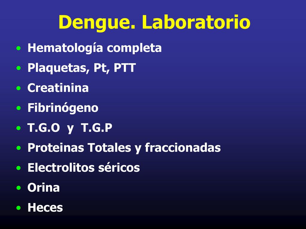 Dengue. Laboratorio Hematología completa Plaquetas, Pt, PTT Creatinina