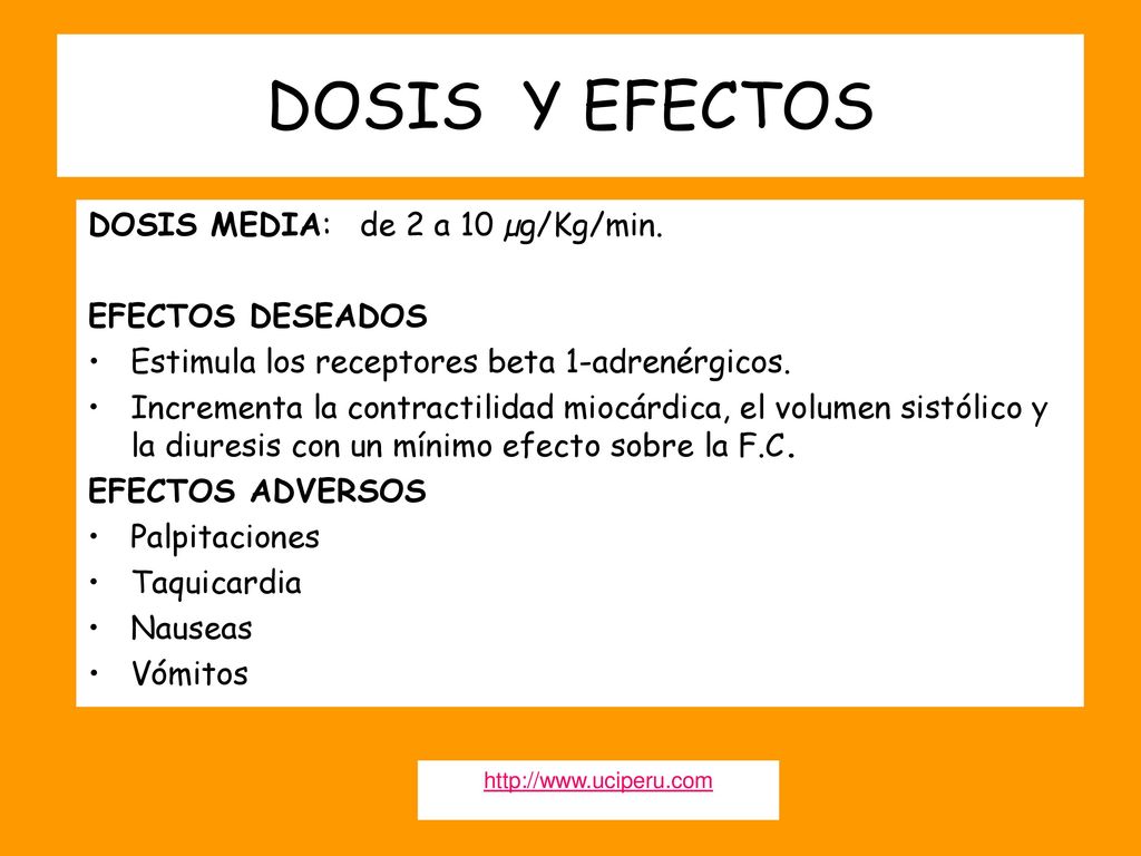 DOSIS Y EFECTOS DOSIS MEDIA: de 2 a 10 µg/Kg/min. EFECTOS DESEADOS