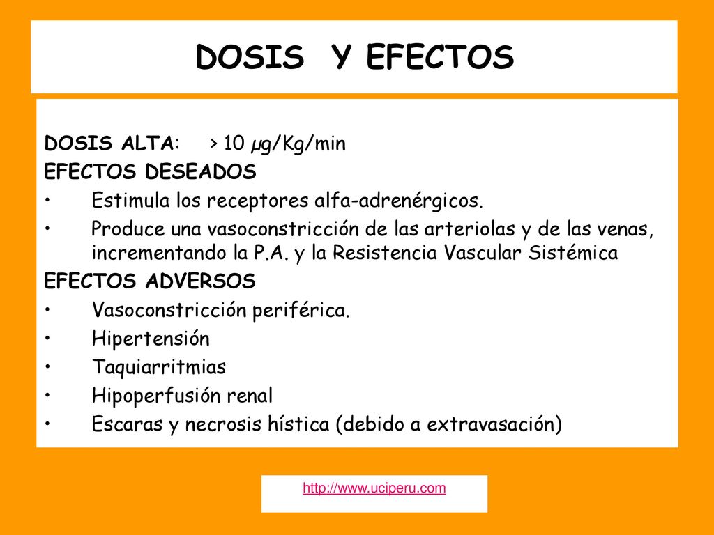 DOSIS Y EFECTOS DOSIS ALTA: > 10 µg/Kg/min EFECTOS DESEADOS