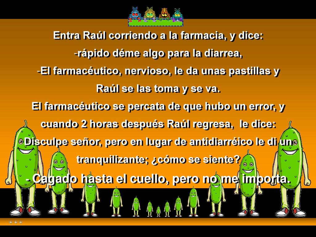 Entra Raúl corriendo a la farmacia, y dice: