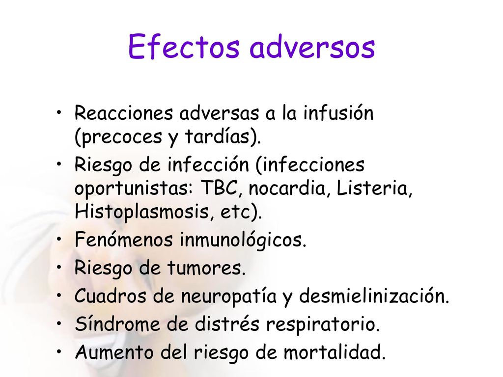 Efectos adversos Reacciones adversas a la infusión (precoces y tardías).